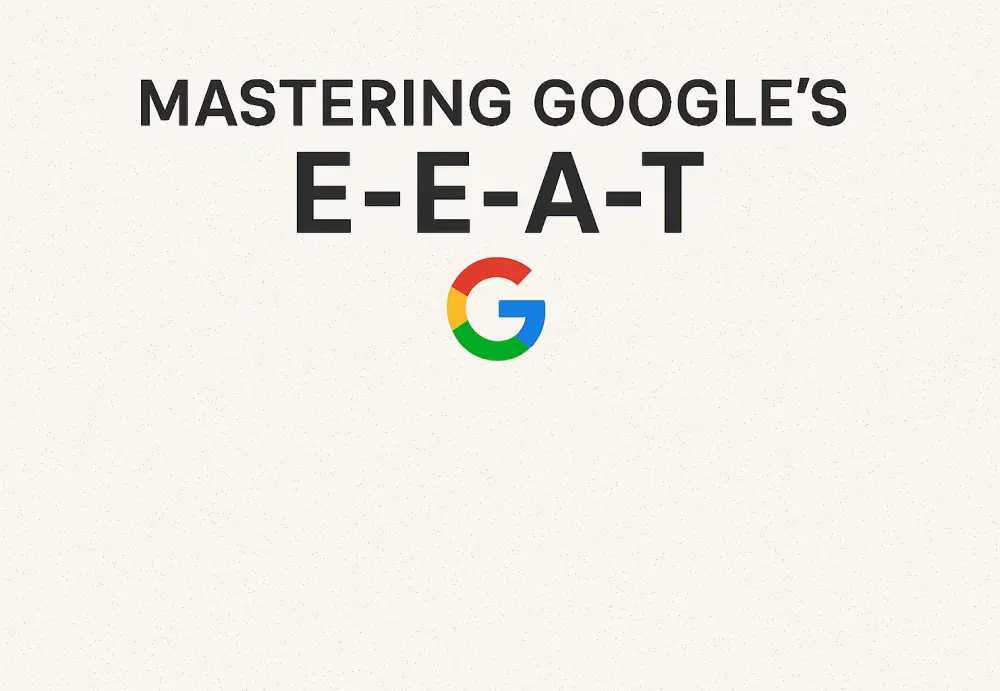 Mastering Google’s E-E-A-T: A Practical Guide to Writing Content People Trust